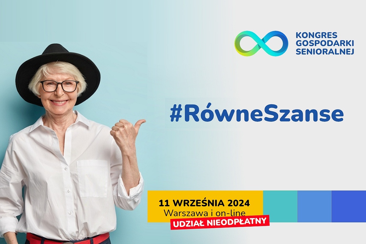 VIII Kongres Gospodarki Senioralnej - RÓWNE SZANSE dla każdego pokolenia